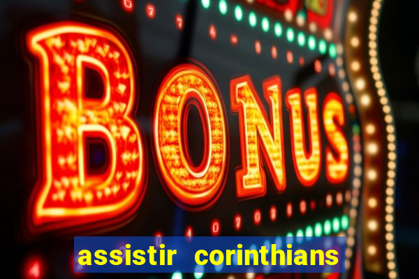 assistir corinthians x botafogo futemax tv